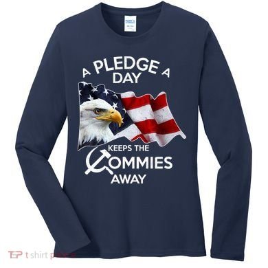 A Pledge A Dat Keeps The s Commies Away Women's Long Sleeve Shirt