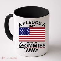 A Pledge A Day Keeps The Commies Away Coffee Mug thumb 0