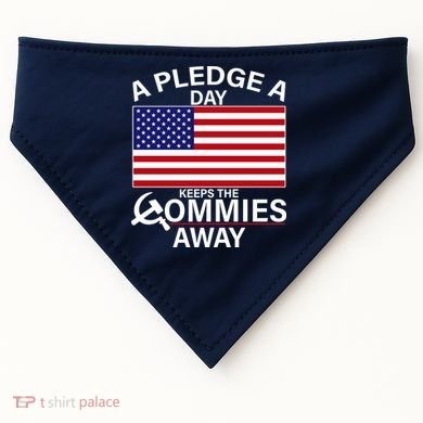 A Pledge A Day Keeps The Commies Away USA-Made Doggie Bandana