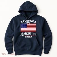A Pledge A Day Keeps The Commies Away Hoodie thumb 0