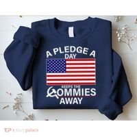 A Pledge A Day Keeps The Commies Away Sweatshirt thumb 2