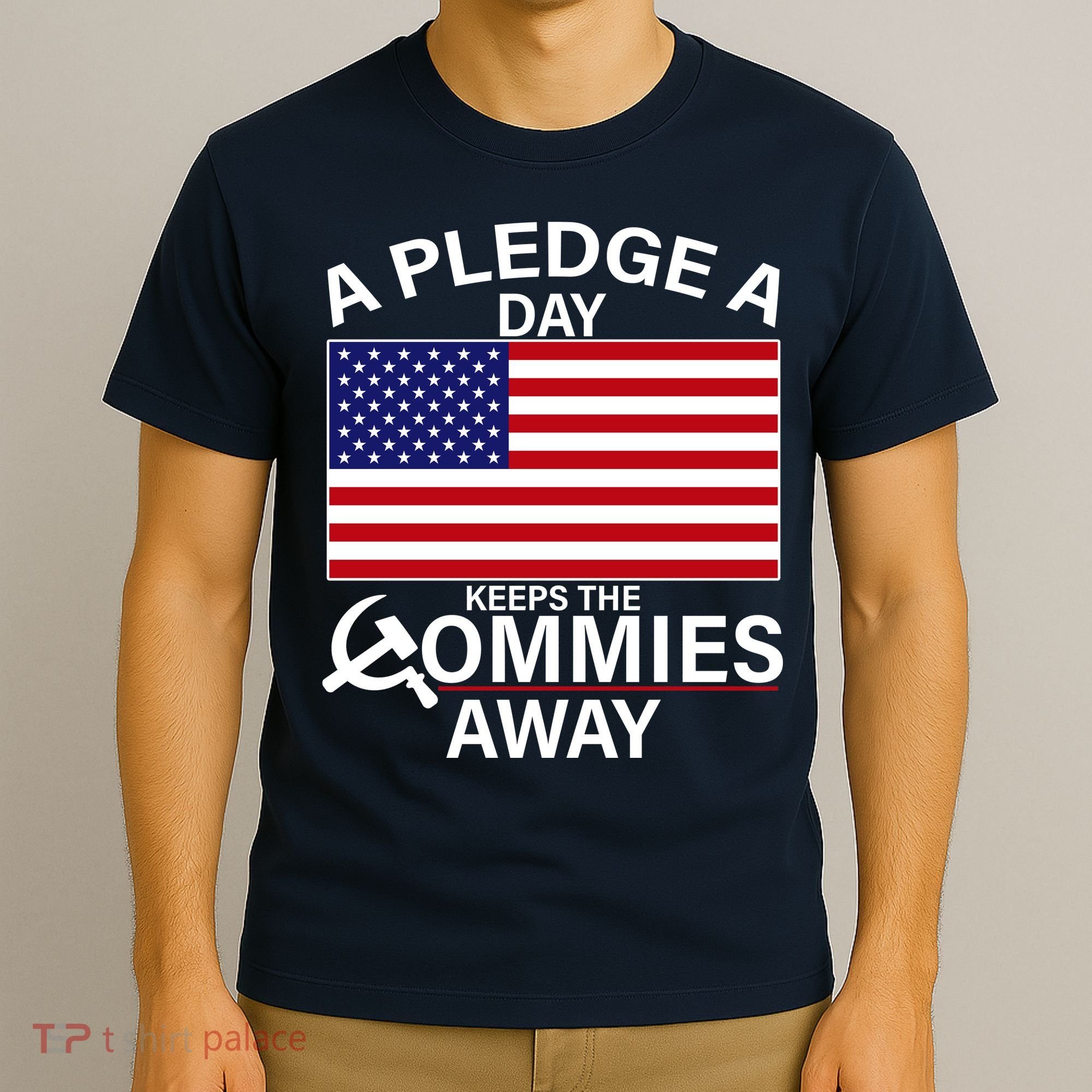 A Pledge A Day Keeps The Commies Away T-Shirt