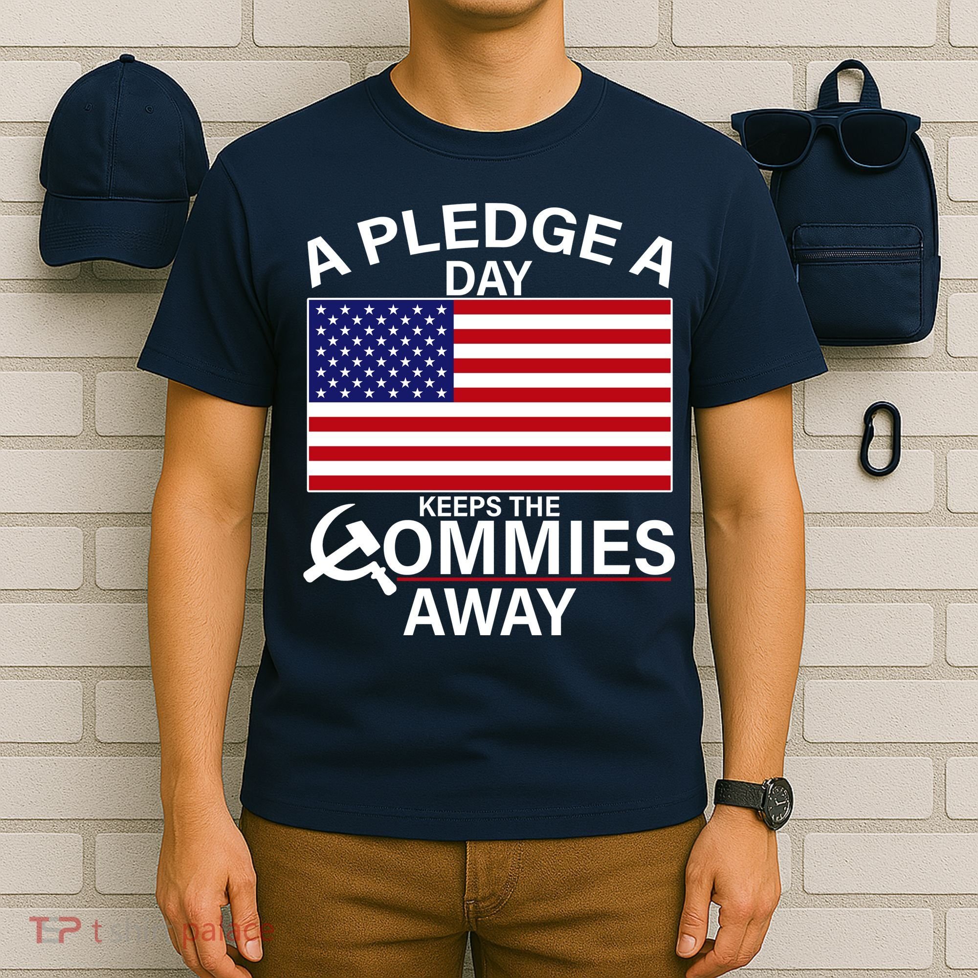 A Pledge A Day Keeps The Commies Away T-Shirt