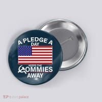 A Pledge A Day Keeps The Commies Away Button thumb 0