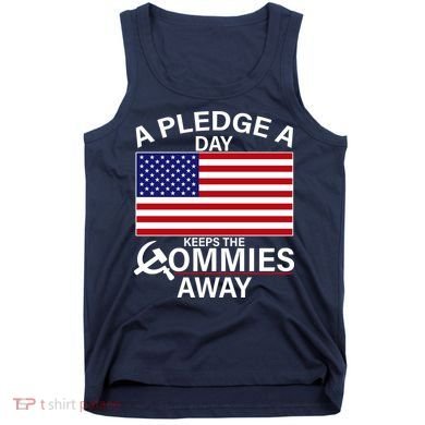 A Pledge A Day Keeps The Commies Away Tank Top