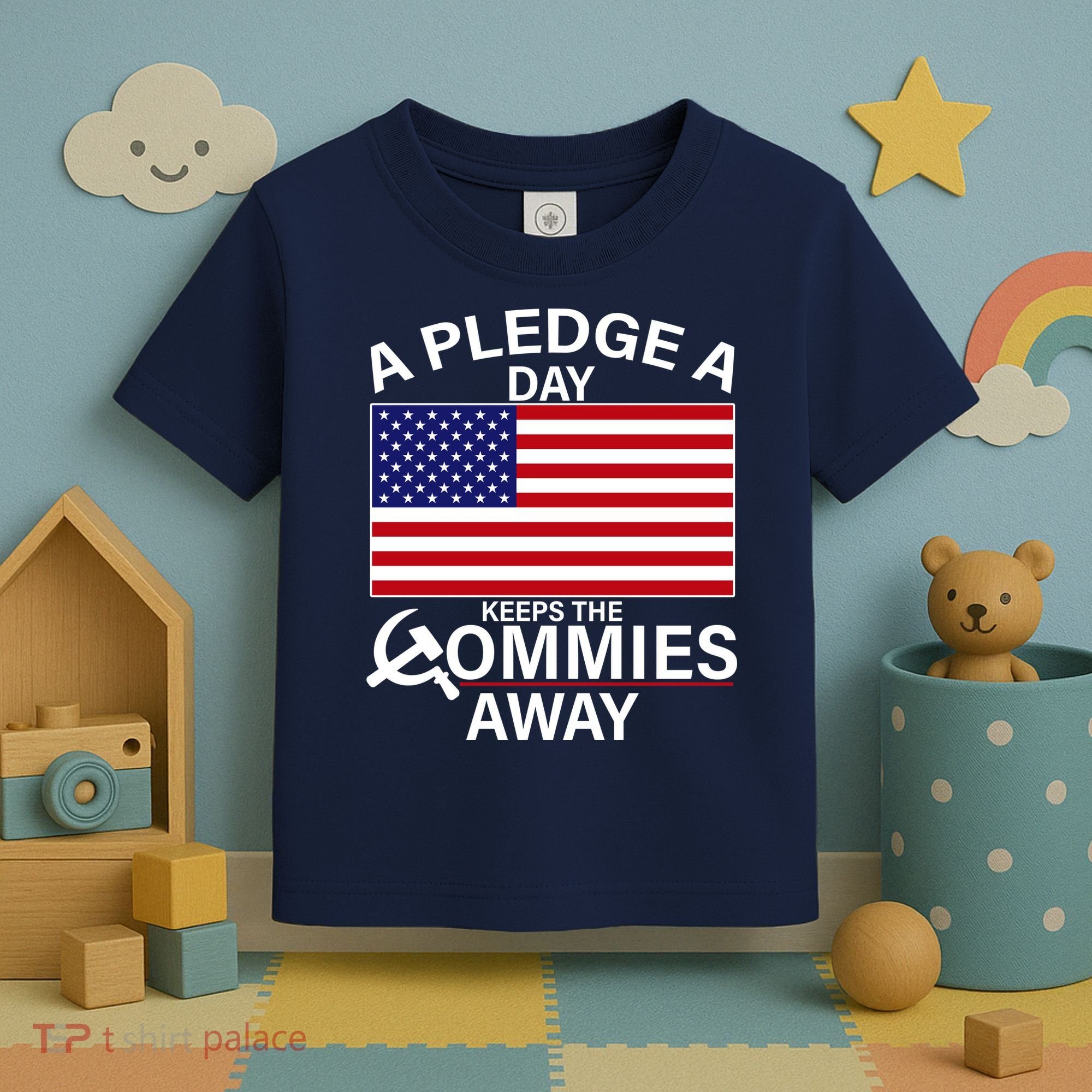 A Pledge A Day Keeps The Commies Away Toddler T-Shirt