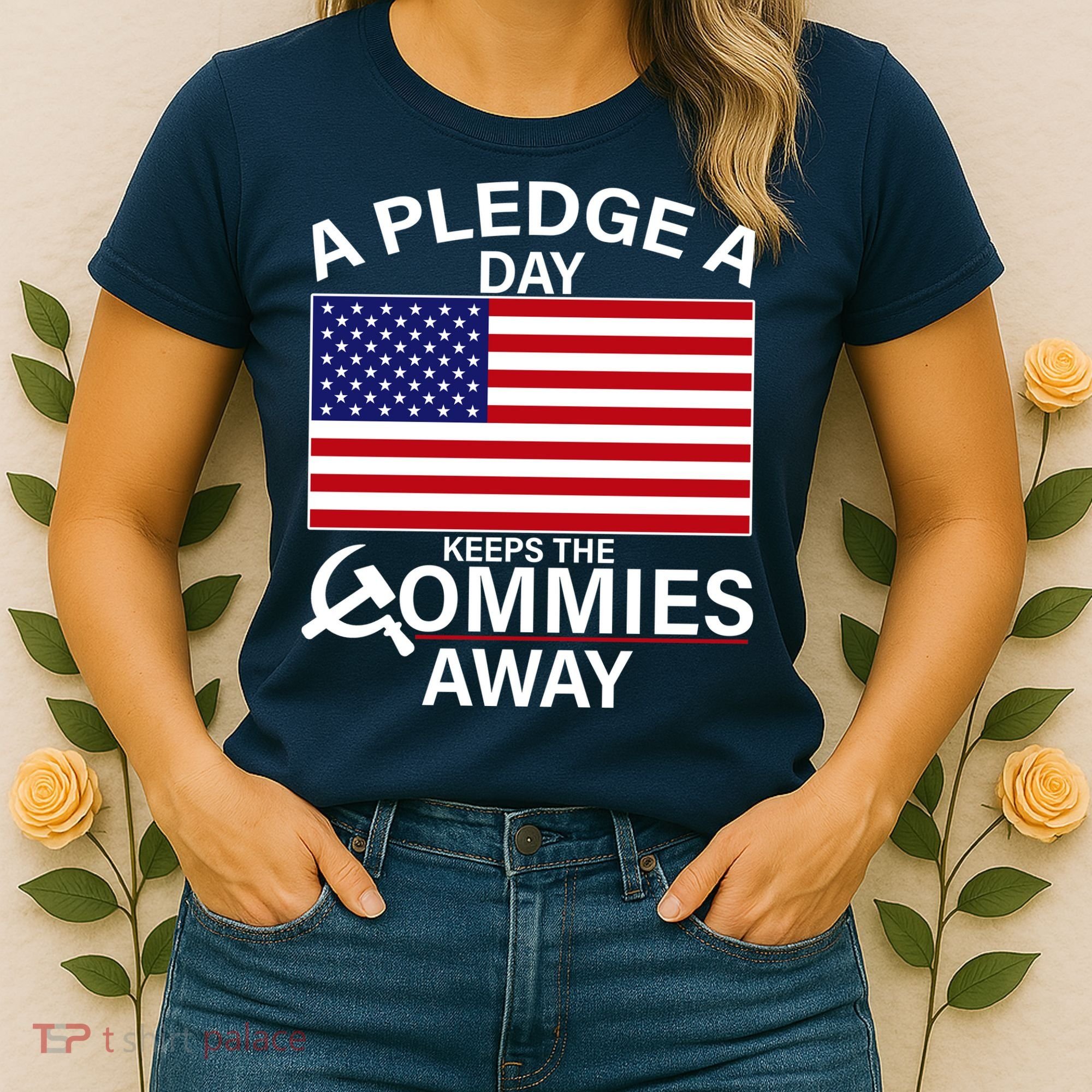 A Pledge A Day Keeps The Commies Away Women's T-Shirt