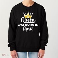 A Queen Was Born In April Birthday Women's Sweatshirt thumb 0