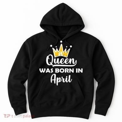 A Queen Was Born In April Birthday Hoodie
