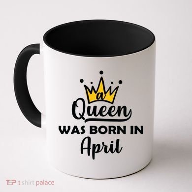 A Queen Was Born In April Birthday Coffee Mug