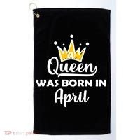 A Queen Was Born In April Birthday Golf Towel thumb 0