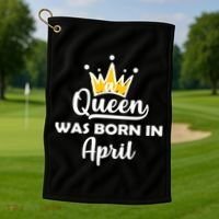 A Queen Was Born In April Birthday Golf Towel thumb 1