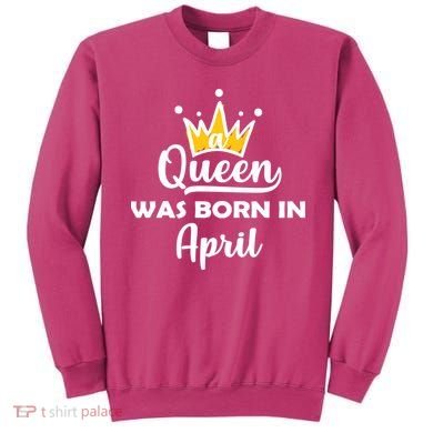 A Queen Was Born In April Birthday Sweatshirt