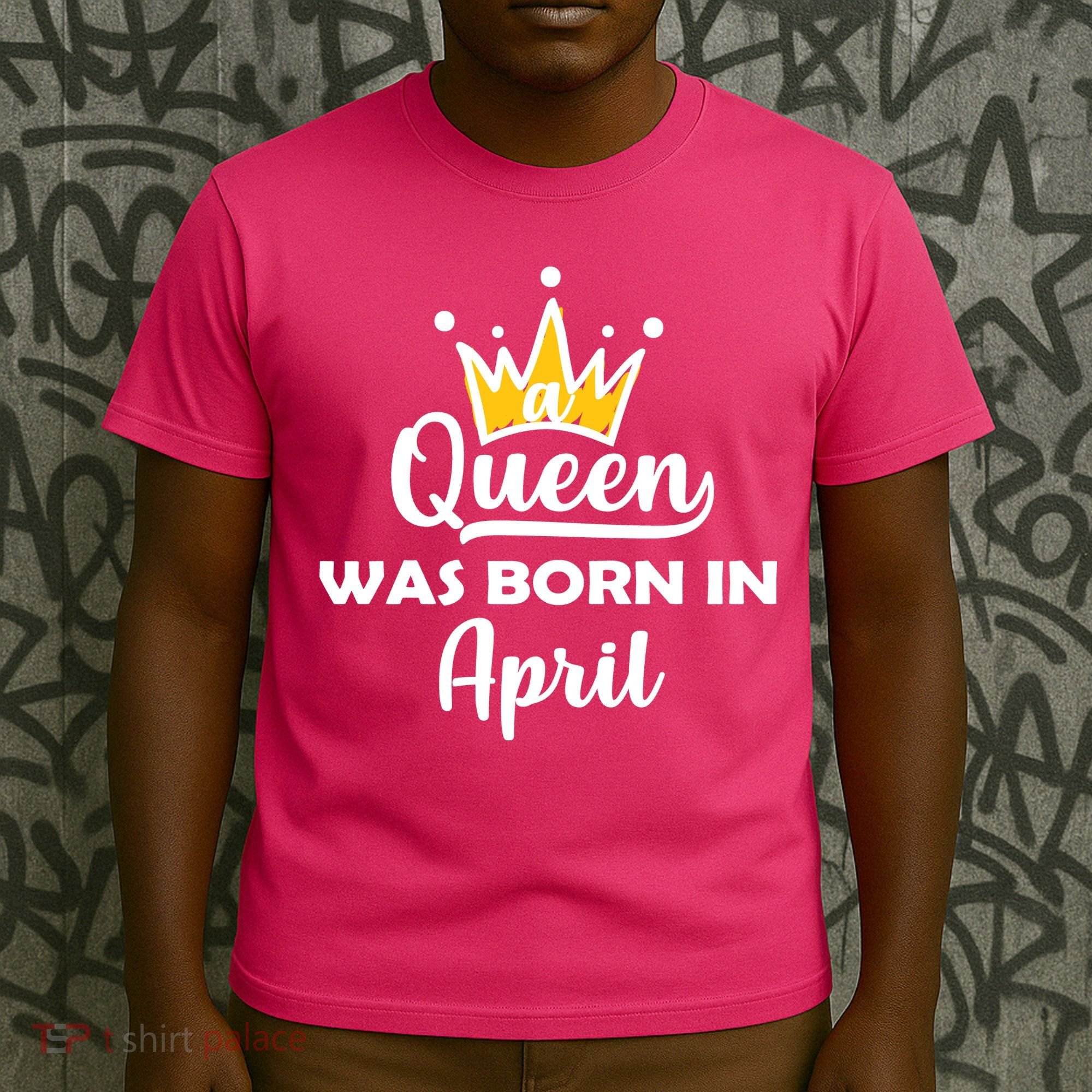 A Queen Was Born In April Birthday T-Shirt