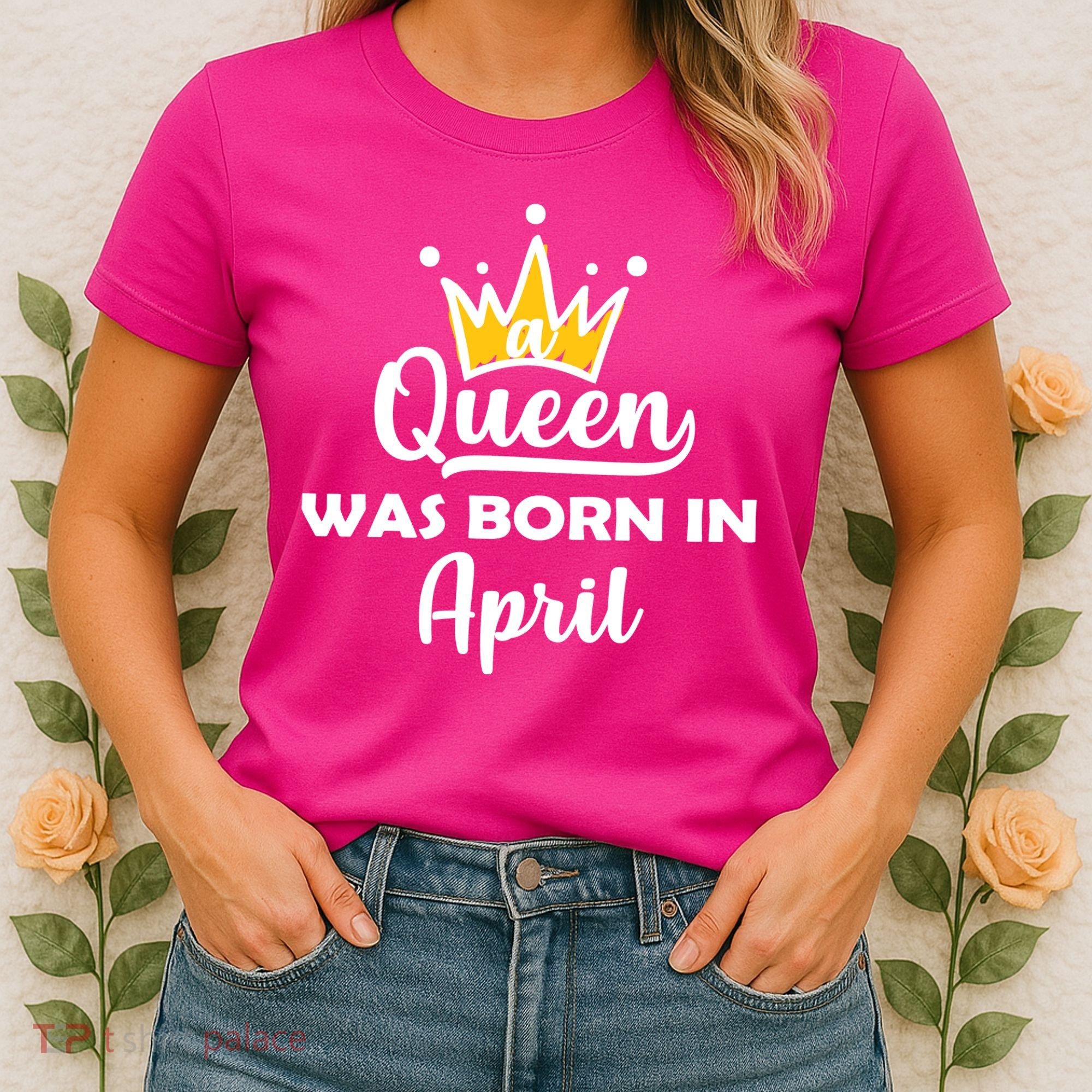 A Queen Was Born In April Birthday Women's T-Shirt