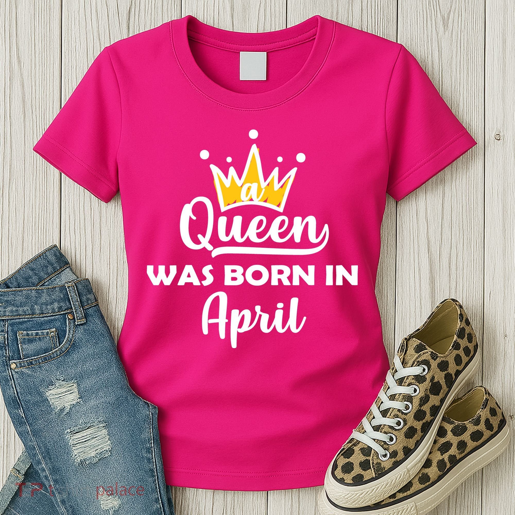A Queen Was Born In April Birthday Women's T-Shirt