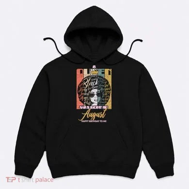 A Queen Was Born In August Hoodie