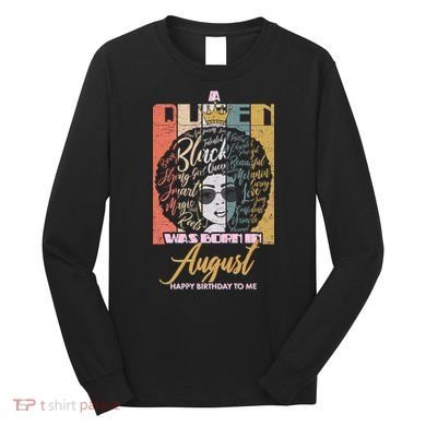 A Queen Was Born In August Long Sleeve Shirt
