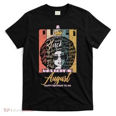 A Queen Was Born In August T-Shirt