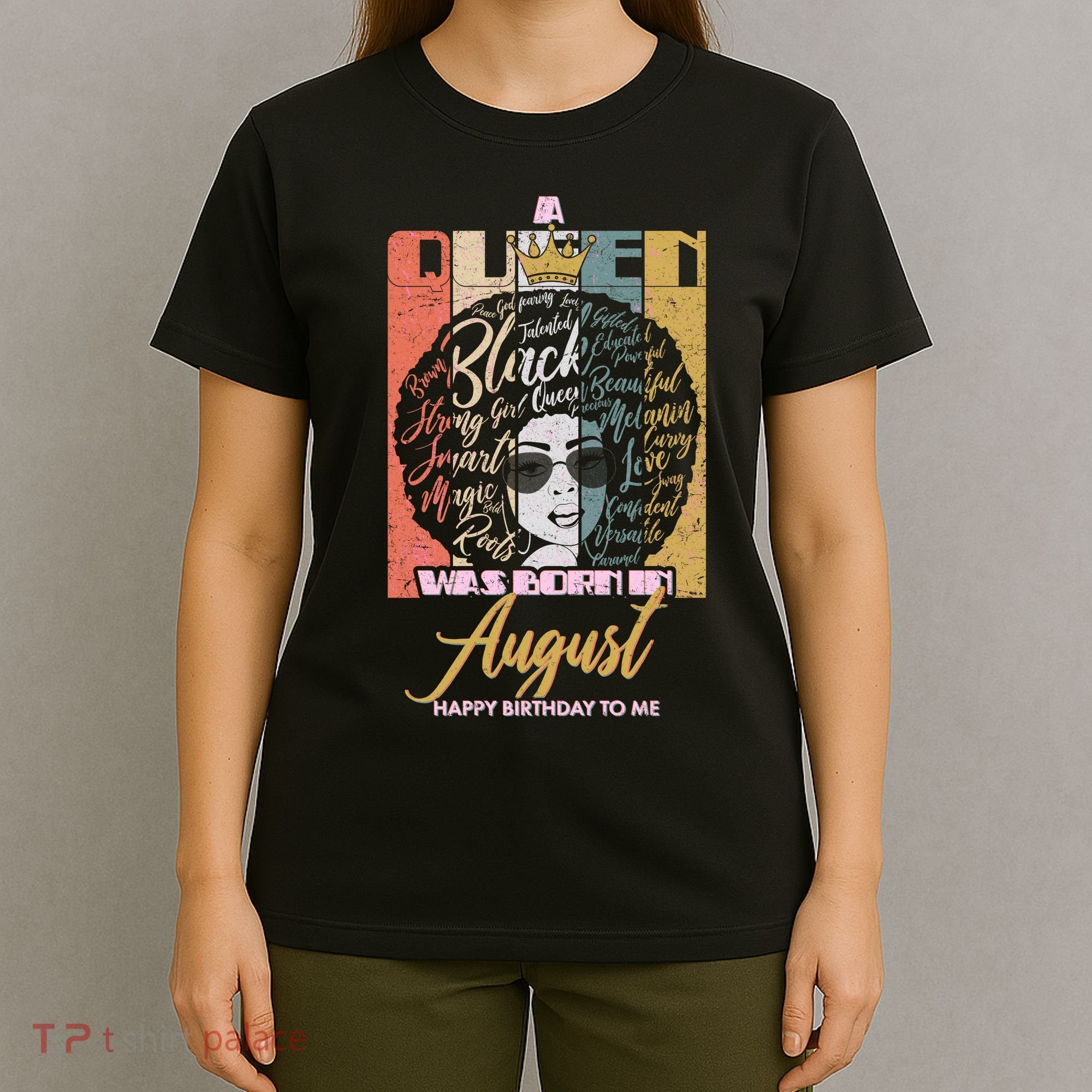 A Queen Was Born In August T-Shirt