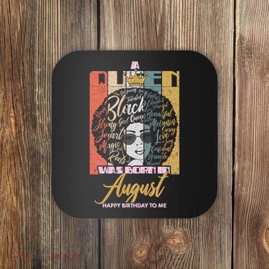A Queen Was Born In August Coaster