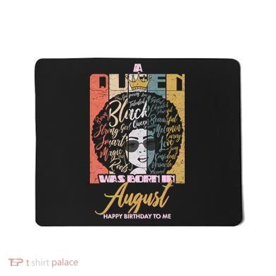 A Queen Was Born In August Mousepad