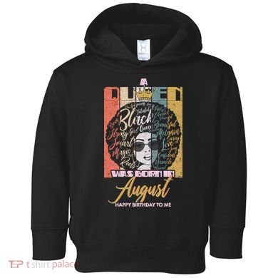 A Queen Was Born In August Toddler Hoodie