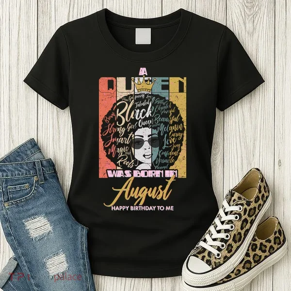 A Queen Was Born In August Women's T-Shirt