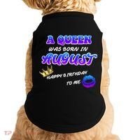 A Queen Was Born In August Happy Birthday To Me Doggie Tank thumb 0