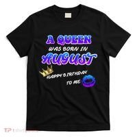 A Queen Was Born In August Happy Birthday To Me T-Shirt thumb 0