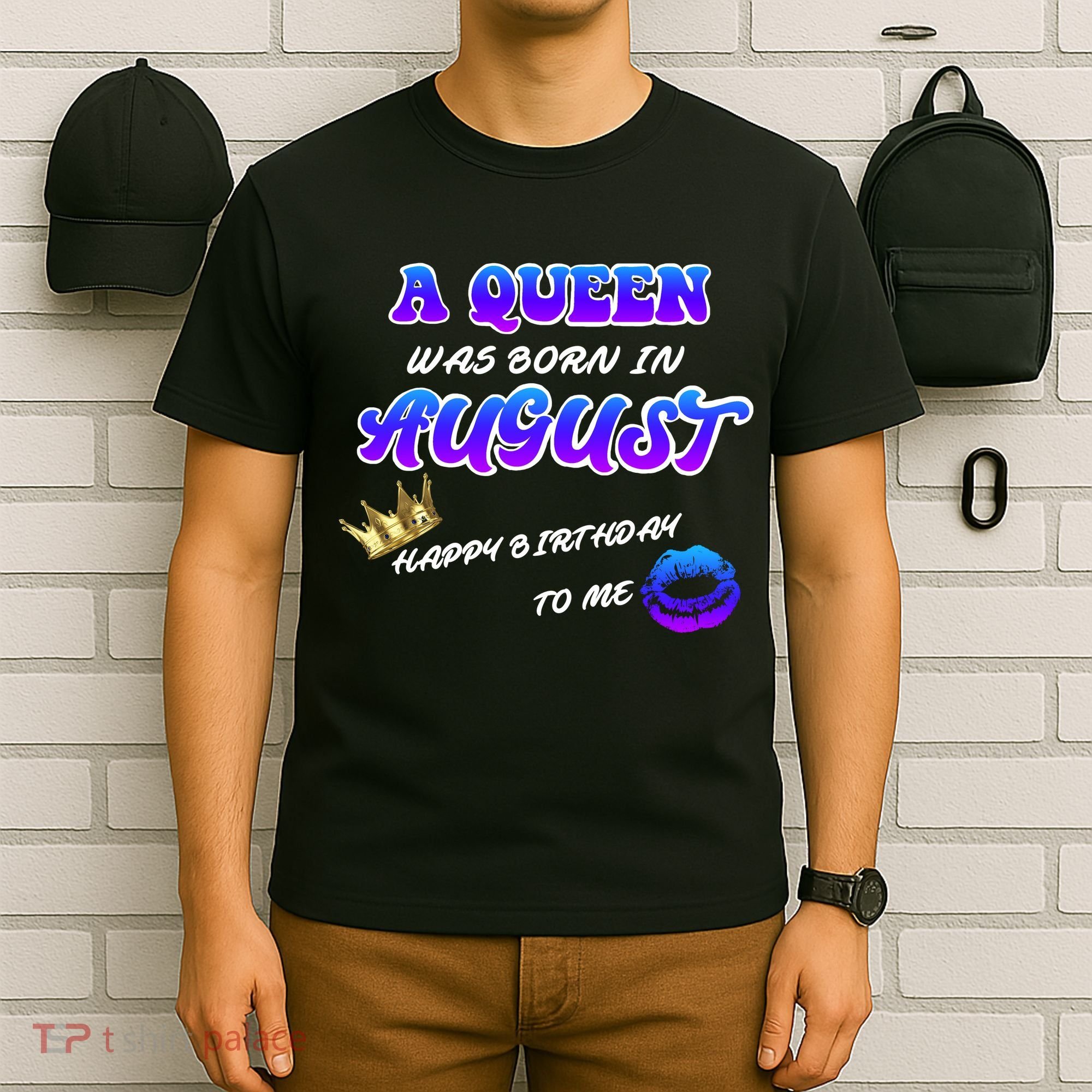 A Queen Was Born In August Happy Birthday To Me T-Shirt