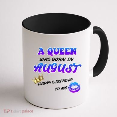 A Queen Was Born In August Happy Birthday To Me Coffee Mug back