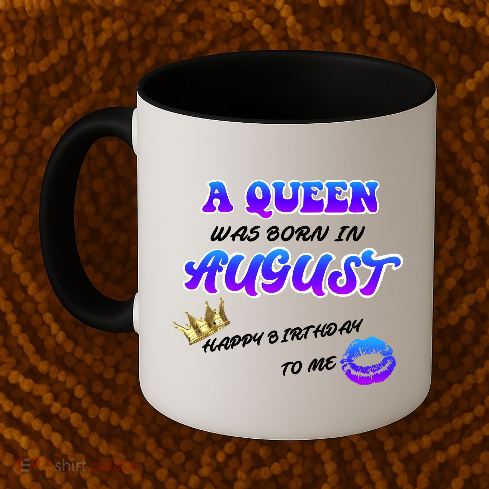 A Queen Was Born In August Happy Birthday To Me Coffee Mug