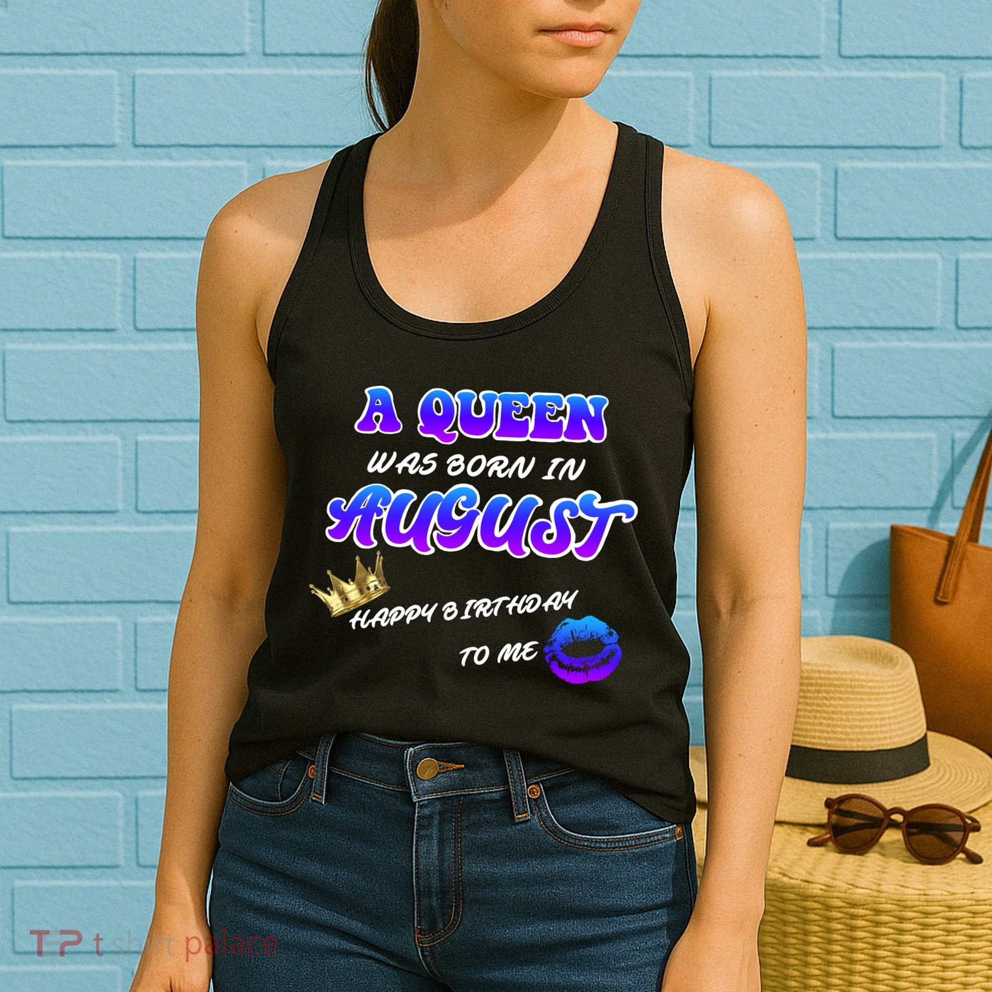 A Queen Was Born In August Happy Birthday To Me Women's Tank Top