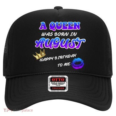 A Queen Was Born In August Happy Birthday To Me Hat