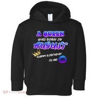 A Queen Was Born In August Happy Birthday To Me Toddler Hoodie thumb 0