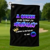 A Queen Was Born In August Happy Birthday To Me Golf Towel thumb 1