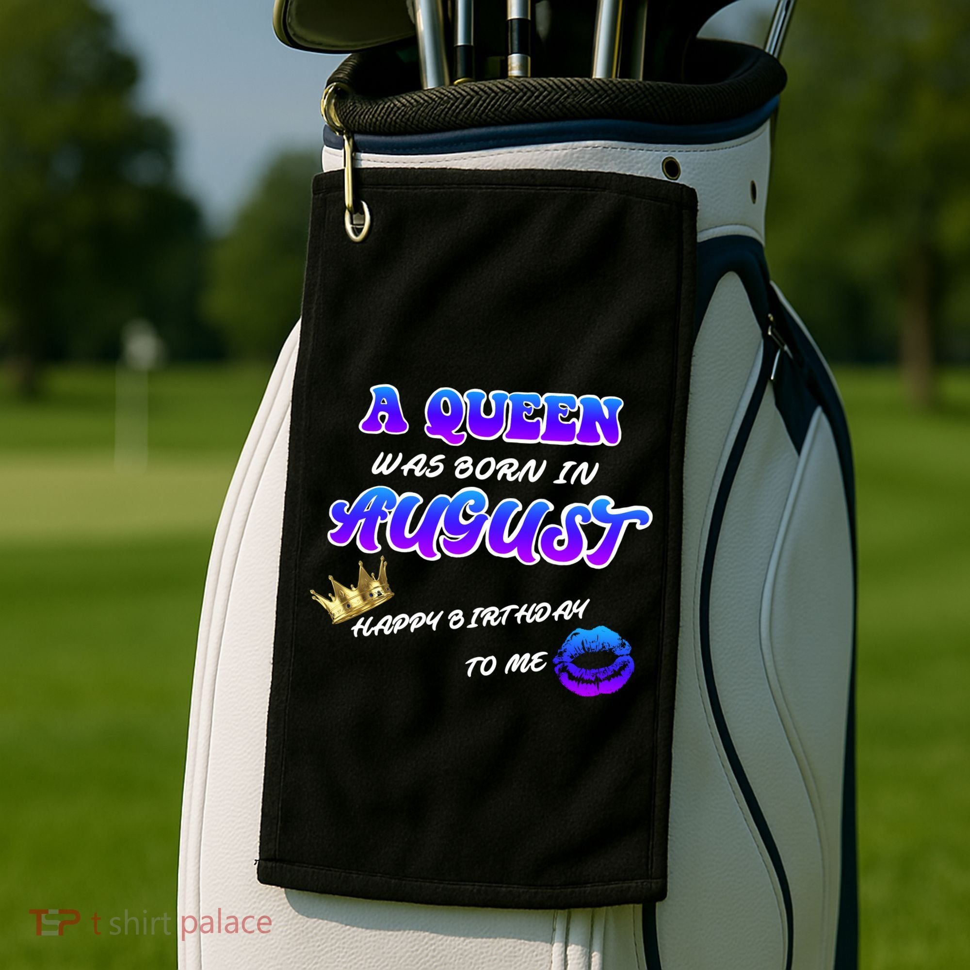 A Queen Was Born In August Happy Birthday To Me Golf Towel