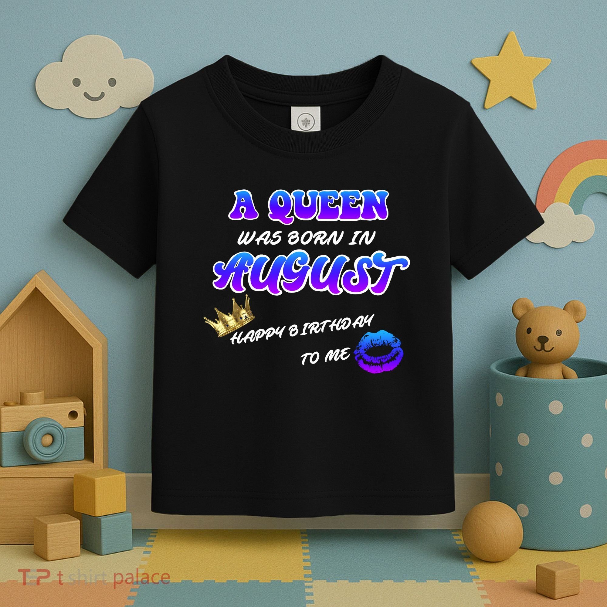 A Queen Was Born In August Happy Birthday To Me Toddler T-Shirt