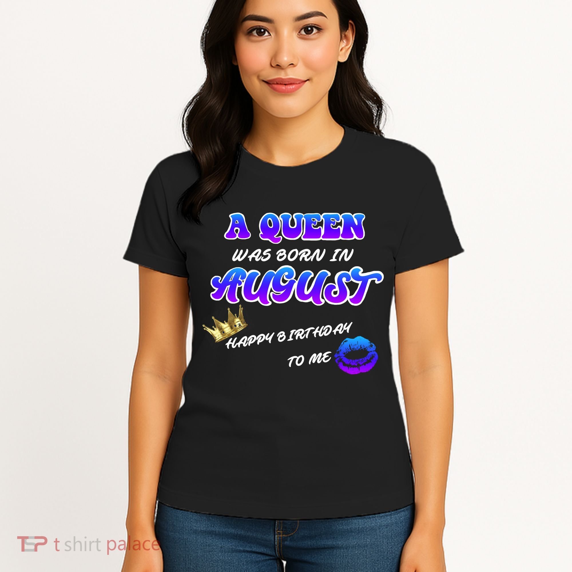 A Queen Was Born In August Happy Birthday To Me Women's T-Shirt