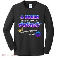 A Queen Was Born In August Happy Birthday To Me Kids Long Sleeve Shirt thumb 0