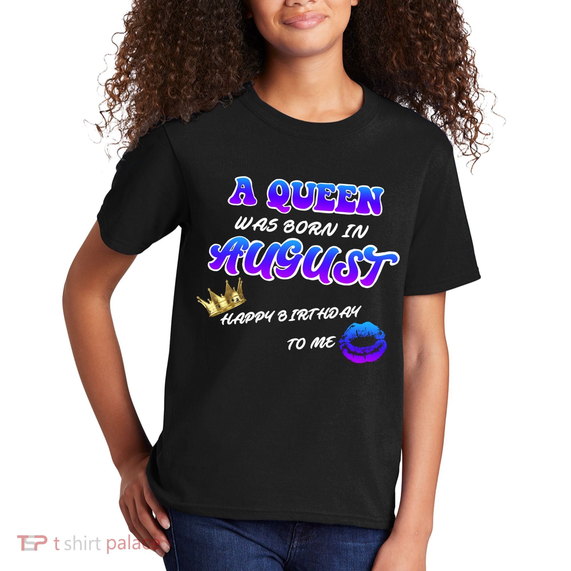 A Queen Was Born In August Happy Birthday To Me Kids T-Shirt