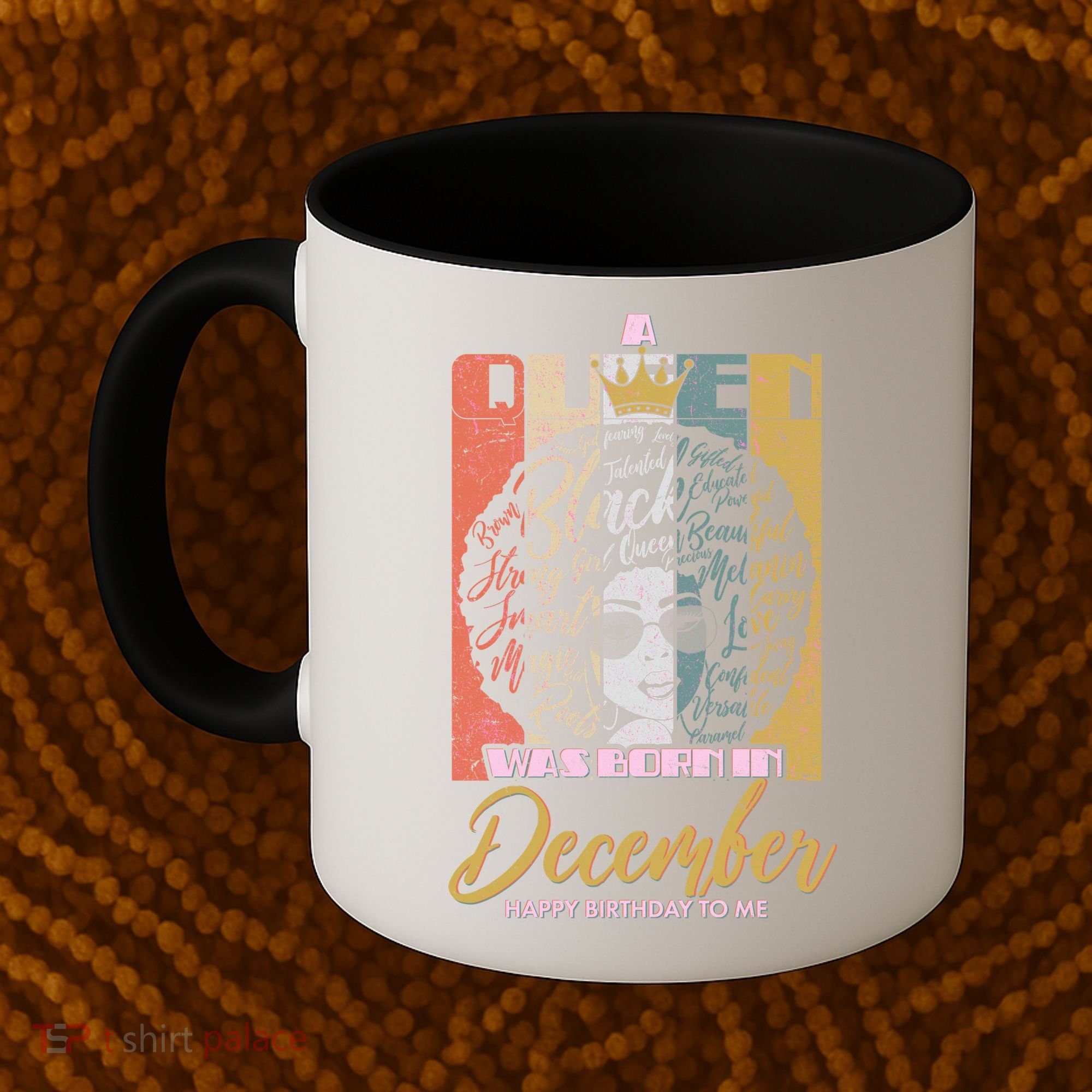 A Queen Was Born In December Coffee Mug