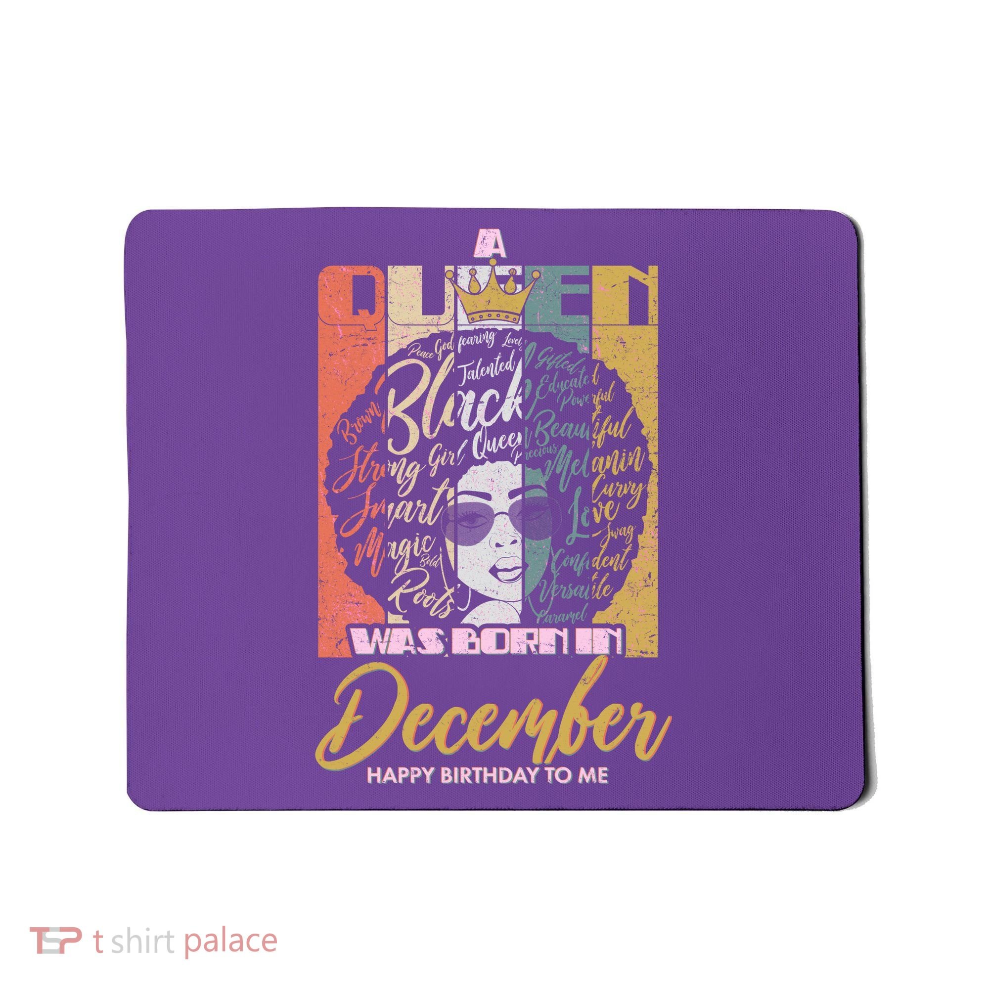 A Queen Was Born In December Mousepad