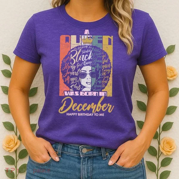 A Queen Was Born In December Women's T-Shirt