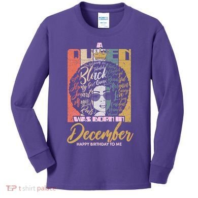 A Queen Was Born In December Kids Long Sleeve Shirt