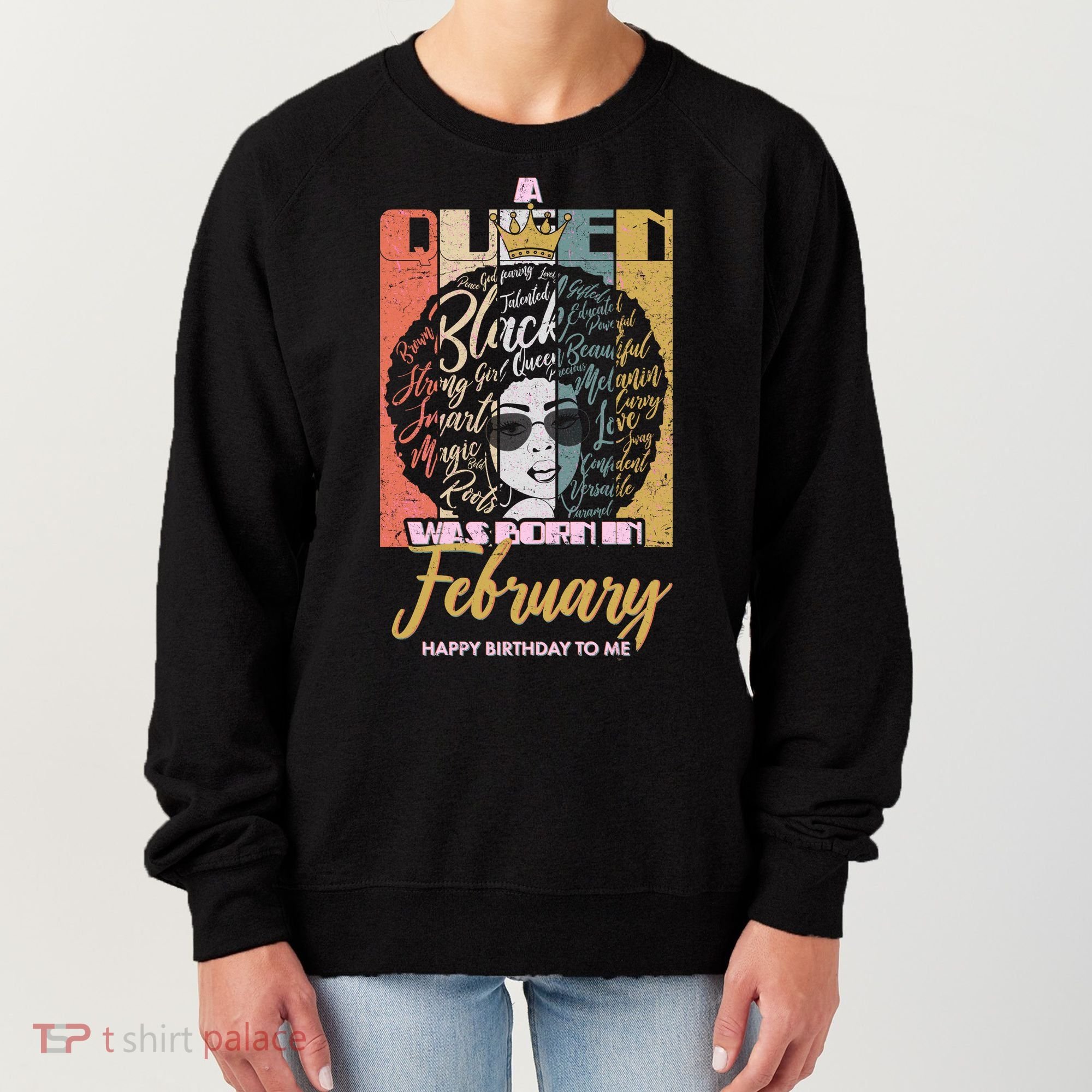 A Queen was Born in February Women's Sweatshirt
