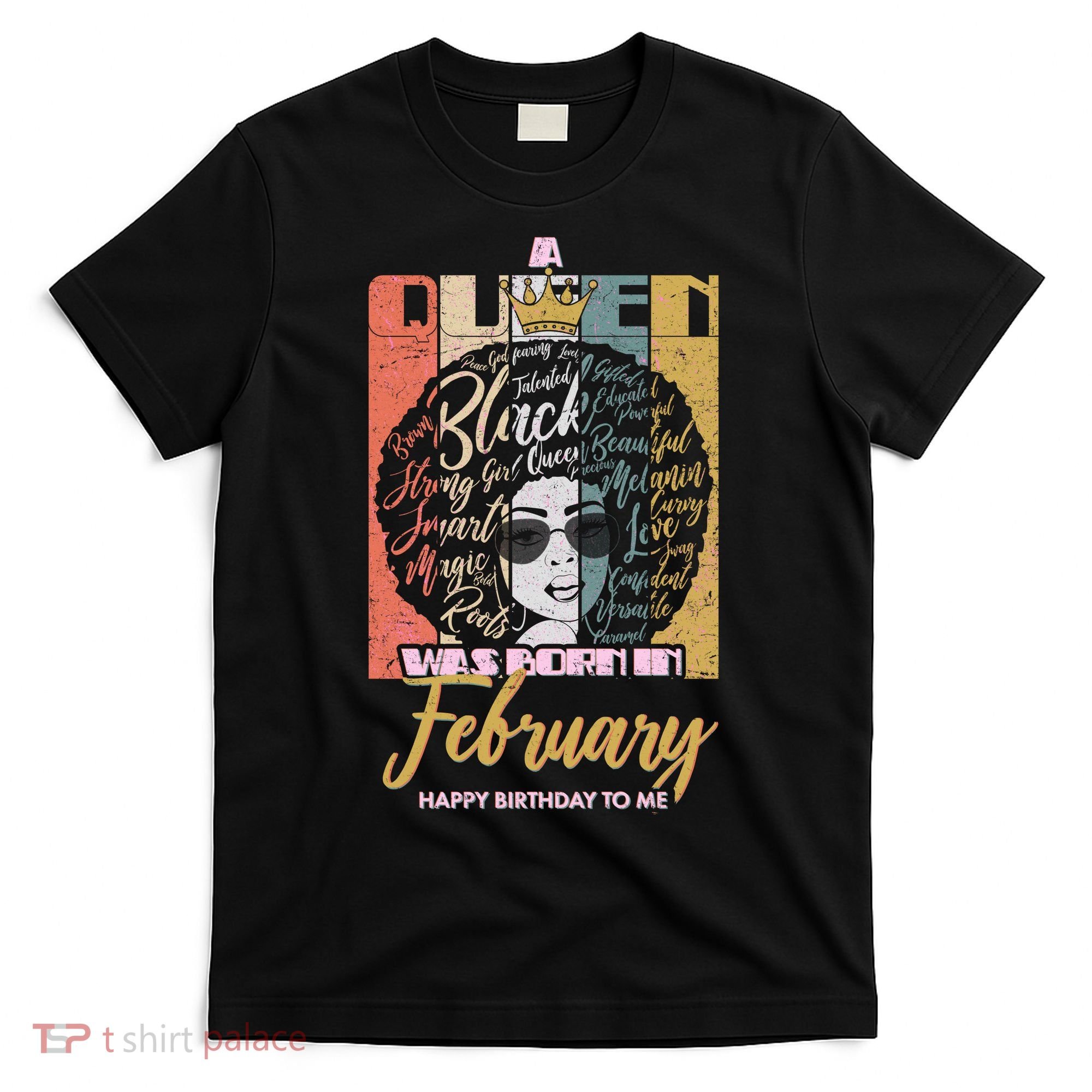 A Queen was Born in February T-Shirt