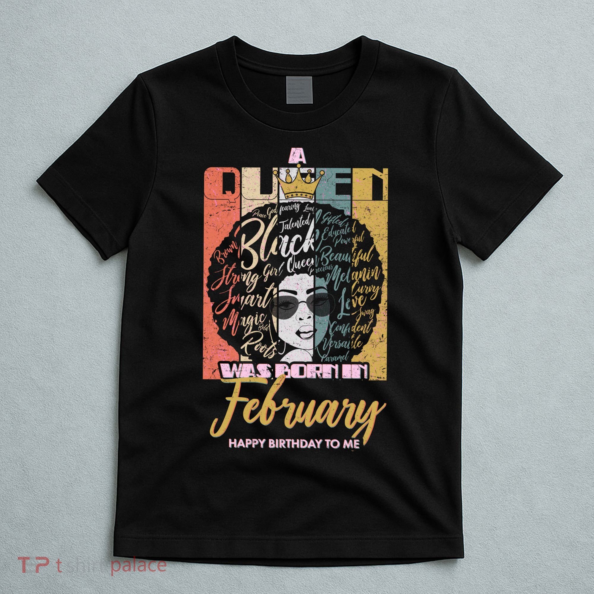 A Queen was Born in February T-Shirt
