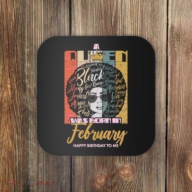 A Queen was Born in February Coaster